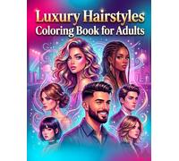 Luxury Hairstyles Coloring Book for Adults: Size 8.5*11 | Pages 104 | 50 Stylish Hair Designs for Relaxation & Stress Relief For Men & Women | Color Test Pages Included