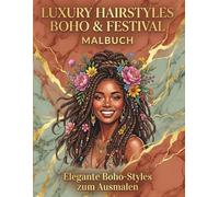 Luxury Hairstyles Vol. 2: Boho & Festival Malbuch: 50 lebendige Boho-Designs für Frauen & Teenager | Insgesamt 102 Seiten mit schwarzen Rückseiten ... | Elegante Frisuren zum Ausmalen & Entspannen
