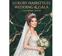 Luxury Hairstyles Vol. 3: Wedding & Gala Coloring Book: 50 Breathtaking Bridal Designs for Adults | 102 Pages with Black Reverse Sides to Prevent ... | Glamorous Fashion & Beauty Activity Book