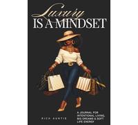 Luxury Is a Mindset Soft Life Journal for Women | Intentional Living, Big Dreams & Self-Care Reflections