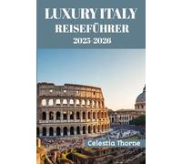 LUXURY ITALY REISEFÜHRER 2025-2026