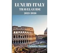 LUXURY ITALY Travel Guide 2025-2026