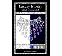 Luxury Jewelry Coloring Book: Adult Coloring Book: An Exquisite Collection of Royal Necklaces, Intricate Gemstones, and Elegant Diamond Designs