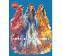 Luxury Kaftans Coloring Book: Adult Coloring Book Inspired by Middle Eastern, Moroccan, and Modern Kaftan Fashion with Ornate Patterns and Elegant Details