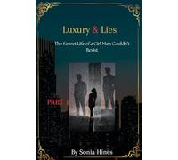 Luxury & Lies: The Secret Life of a Girl Men Couldn’t Resist