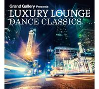Luxury Lounge Dance Classics