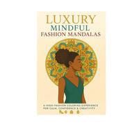 Luxury Mindful Fashion Mandalas: A High-Fashion Coloring Experience for Calm, Confidence & Creativity