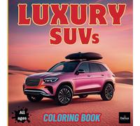 Luxury SUVs Coloring Book: Stylish SUVs, Off-Road Vehicles, and Premium Cars - Perfect for Relaxation and Creativity, with 50 Unique Designs Across 101 Total Pages (Car Coloring Books)