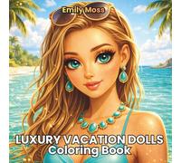 Luxury Vacation Dolls Coloring Book for Adults: 50 Tropical Glam Fashion Designs for Relaxation & Stress Relief
