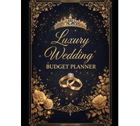 Luxury Wedding Budget Planner: Elegant Wedding Expense Tracker, Budget Organizer & Financial Planning Workbook for Brides and Couples