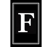 Luxx Notebook: Black and White Monogram Letter F Initial Journal for Work, School, or Gift