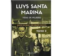 LUYS SANTAMARINA. OBRAS. TOMO II: Vidas de mujeres (Autores del Pensamiento Hispánico)