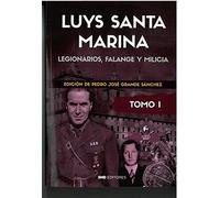 LUYS SANTAMARINA. TOMO I: Legionarios, Falange y Milicia (Autores del Pensamiento Hispánico)