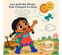 Luz and the Picnic That Changed Its Mind / Luz y el picnic que cambió de idea: A Bilingual English-Spanish Story About Changing Plans / Un cuento ... / My Little Steps: Sonidos y Sentimientos)