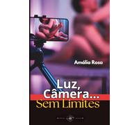 Luz, Câmera… Sem Limites: Quatro Corpos, Um Segredo… E O Proibido Entre Desejo E Realidade (Contos Eróticos)