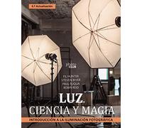 Luz. Ciencia Y Magia. Introduccion A La Iluminacion Fotografica (photo