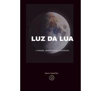 LUZ DA LUA: A emoção quando ganha consciência (MOVIMENTO EM SILÊNCIO)