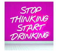 Luz de Diseño de Digital Luz De Neón "Stop Thinking Start Drinking"Alimentación Por USB, Con Regulador De Intensidad Y Brillo Ajustable 32x36cm