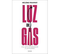 Luz de gas: O el arte de enmudecer a las mujeres (Contextos)
