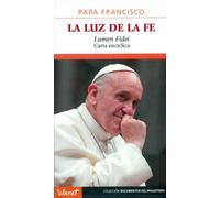Luz De La Fe: Lumen fidei. Carta encíclica (Documentos del magisterio)