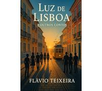 Luz de Lisboa e Outros Contos: Histórias de Orgulho, Esperança e Diversidade