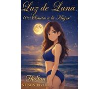 Luz de Luna: 100 Sonetos a la Mujer