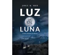 Luz de luna: Cuatro volcanes de México (Caligrama)