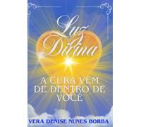 Luz Divina - A Cura vem de Dentro de Você