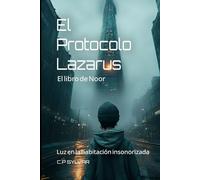 Luz en la habitación insonorizada: El libro de Noor - Un relato del universo de El Protocolo Lázarus (Sylvarcon 2049 - Español)