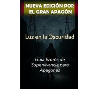 Luz en la Oscuridad: Guía de Supervivencia para Apagones