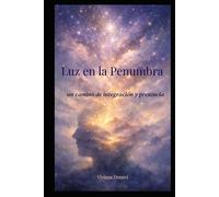 Luz en la penumbra: un camino de integración y presencia