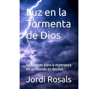 Luz en la Tormenta de Dios: 50 razones para la esperanza en un mundo en declive