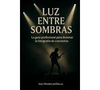 Luz entre sombras: La guía profesional para dominar la fotografía de conciertos