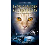 LUZ ESTELAR (S) (Gatos: La profecía IV): Los gatos guerreros - La nueva profecía IV: 4 (Colección Salamandra Juvenil)