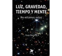 Luz, Gravedad, Tiempo y Mente | Hugo Novotny
