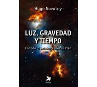 Luz, gravedad y tiempo | Hugo Novotny