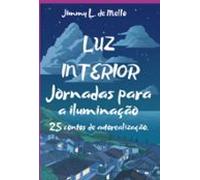 Luz Interior: Jornadas Para A Iluminação (ebook)