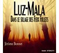 Luz-mala - Dans Le Sillage Des Feux Follets (audiolibro)