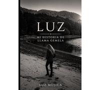 LUZ: MI HISTORIA DE LLAMA GEMELA