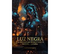 LUZ NEGRA: Una antimagia que devora el amor, la memoria… y el alma.