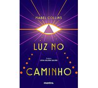 LUZ NO CAMINHO: COM PREFáCIO DE LúCIA HELENA GALVãO