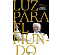 Luz para el mundo: Las mejores palabras de Benedicto XVI (Religión. Fuera de Colección)