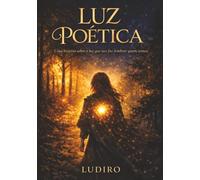 Luz Poética: Uma história sobre a luz que nos faz lembrar quem somos