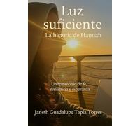 Luz suficiente: Un testimonio de fe y esperanza
