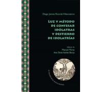 Luz Y Método De Confesar Idólatras Y Destierro De Idolatrías (ebook)