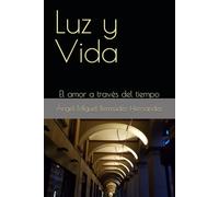 Luz y Vida: El amor a través del tiempo