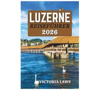 Luzerne Reiseführer 2026
