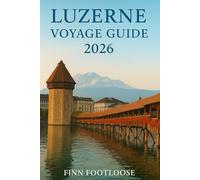 Luzerne Voyage Guide 2026: Découvrir Haut Attractions, Caché Pierres précieuses, Jour Voyages Conseils locaux pour la magnifique ville de Suisse