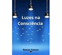 Luzes Na Consciência (ebook)