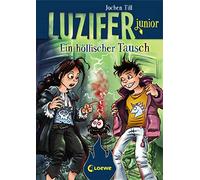 Luzifer junior (Band 5) - Ein höllischer Tausch: Lustiges Kinderbuch ab 10 Jahre